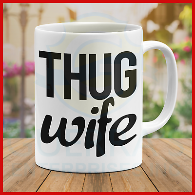 Mug Thug Wife Fashion Blogger Cute Tumblr Gift Unisex Mugs Funny Cool Present $14.95