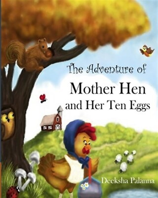 The Adventure of Mother Hen and Her Ten Eggs: An amusing tale of courage and... $14.01