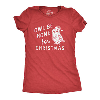 Womens Owl Be Home For Christmas T Shirt Funny Xmas Party Song Bird Tee For $17.99