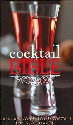 Cocktail Bible: A Cocktail for Every Occasion Hardcover ACCEPTABLE $4.05