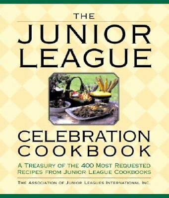 #ad The Junior League Celebration Cookbook: A Treasury of the 400 Most Reques GOOD $4.48