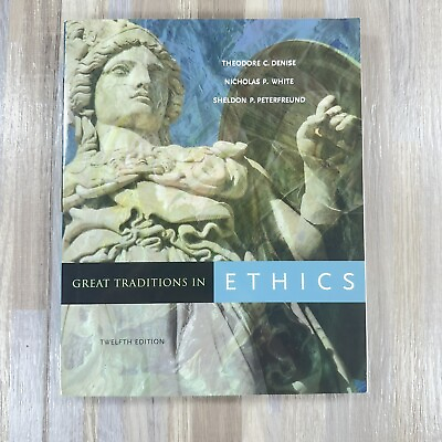 #ad Great Traditions in Ethics PAPERBACK 12th Ed. by Theodore C. Denise 3 9 21 $59.99