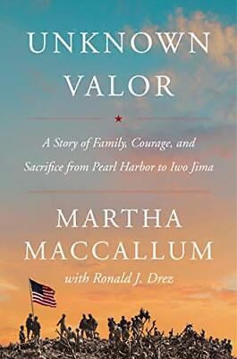 #ad #ad UNKNOWN VALOR: A STORY OF FAMILY COURAGE AND SACRIFICE By Martha Maccallum $19.95