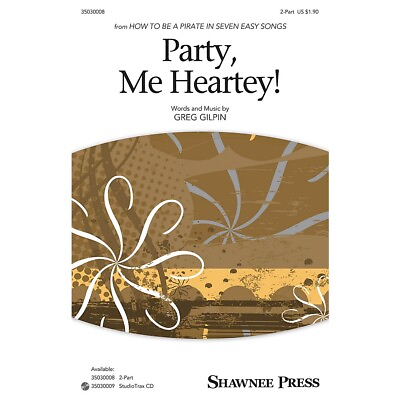 #ad Shawnee Press Party Me Heartey 2 Part composed by Greg Gilpin $2.50