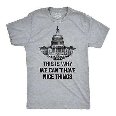 #ad This Is Why We Can#x27;t Have Nice Things T Shirt Funny Anti Capitol Political Tee $9.50