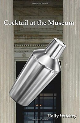 #ad #ad COCKTAIL AT THE MUSEUM By Holly Witchey **BRAND NEW** $30.49