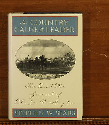 Sears: For Country Cause amp; Leader: The Civil War Journal of Charles B Haydon $12.00