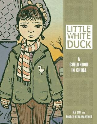 Little White Duck: A Childhood in China by Na Liu; Andr?s Vera Mart?nez $4.84
