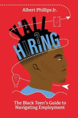 #ad Yall Hiring: The Black Teens Guide to Navigating Employment VERY GOOD $23.21