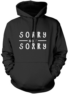 Sorry Not Sorry Fashion Hipster Cute Tumblr Hoodie Many Colours and Sizes GBP 24.99
