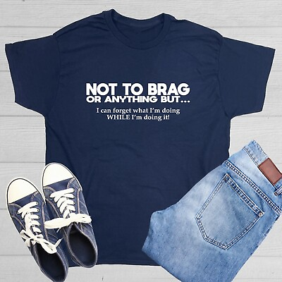 #ad Not To Brag Sarcastic Humor Graphic Tee Gift For Men Novelty Funny T Shirt $13.19