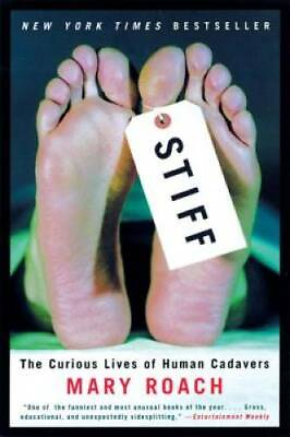 #ad Stiff: The Curious Lives of Human Cadavers Paperback By Roach Mary GOOD $4.08