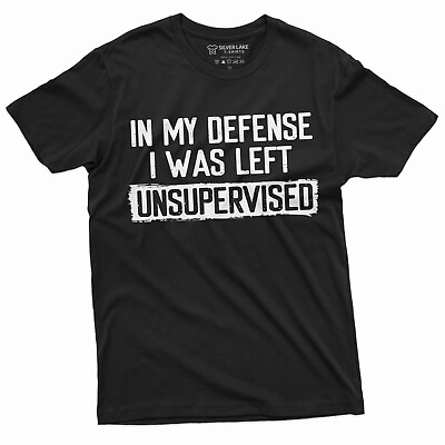 #ad Men#x27;s Funny Shirt In my defense I was left unsupervised Humor Birthday T shirt $17.28
