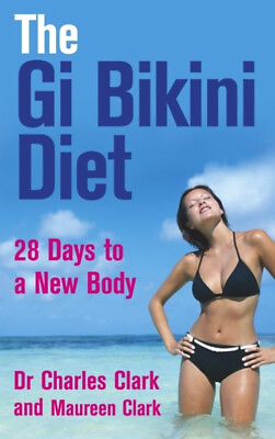#ad The Gi Bikini Diet : 28 Days to a New Body Charles Clark Mauree $4.50