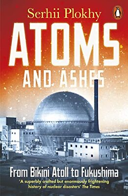 #ad Atoms and Ashes: From Bikini Atoll to ... by Plokhy Serhii Paperback softback $15.58