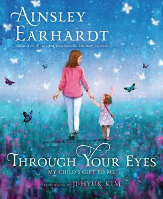 #ad Through Your Eyes: My Child#x27;s Gift t Ainsley Earhardt 9781534409590 hardcover $4.28