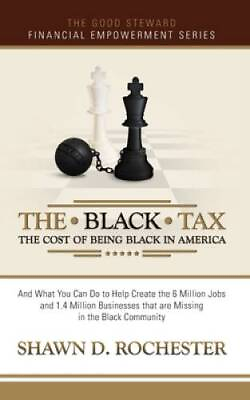 #ad The Black Tax: The Cost of Being Black in America ACCEPTABLE $8.70