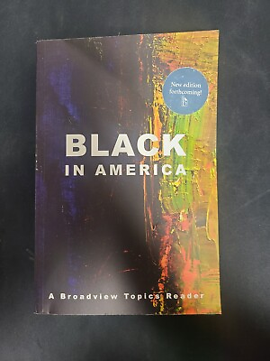 #ad Black in America : A Broadview Topics Reader by Jessica Edwards 2018 Trade... $16.49