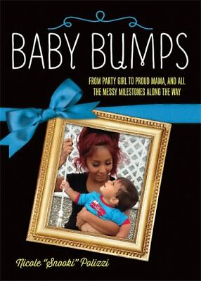 Baby Bumps: From Party Girl to Proud Mama hardcover Nicole Polizzi 0762451629 $3.58