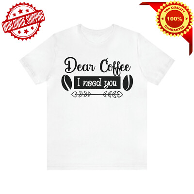 #ad Dear Coffee Shirt Unisex Bella Canvas T shirts DR13T 2 Ship Worldwide $37.43