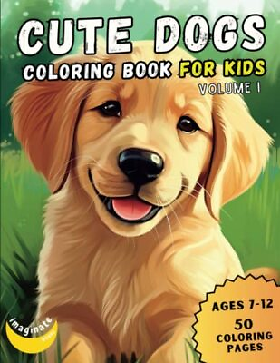 Cute Dogs Coloring Book for Kids Volume I: 50 Adorable Cartoon Dogs amp; Puppies C $12.93