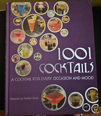 1001 Cocktails A Cocktail for Every Occasion and Mood Robbie Bargh 2008 $7.80