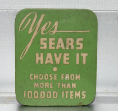 #ad SEARS quot;YES SEARS HAVE ITquot; VINTAGE PIN DEPARTMENT STORE $12.06