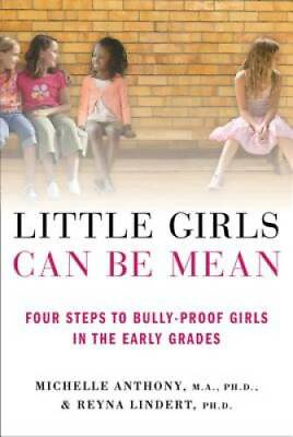 Little Girls Can Be Mean: Four Steps to Bully proof Girls in the Early GOOD $4.28