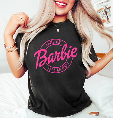 Come On Let#x27;s Go Party Shirt Barbie Shirt Barbie Shirts For Girls $18.98