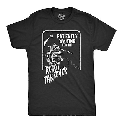 #ad Mens Patiently Waiting For The Robot Takeover T Shirt Funny Doomsday Joke Tee $9.50