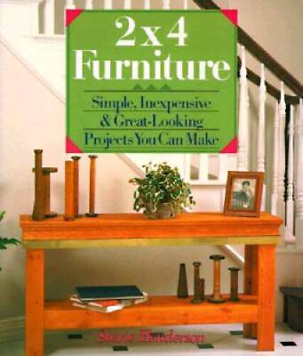 #ad 2X4 Furniture: Simple Inexpensive amp; Great Looking Projects You Can Make GOOD $3.73