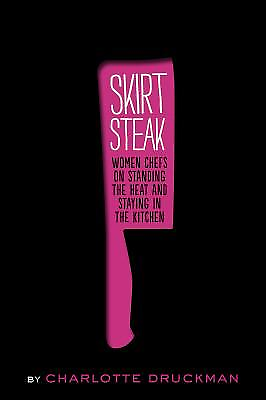 #ad Skirt Steak: Women Chefs on Standing the Heat and Staying in the Kitchen $4.87