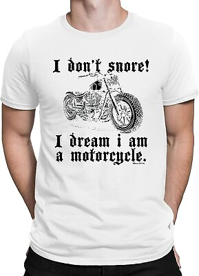 I Don#x27;t Snore I Dream I#x27;m A Motorcycle T Shirt Unisex Men Womens CLEARANCE Sale GBP 3.99