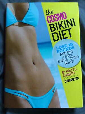 #ad The Cosmo Bikini Diet by Cosmopolitan Editors amp; Holly Corbett 2013 Hardcover $12.00