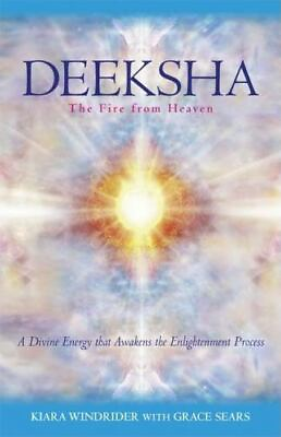 Deeksha: The Fire from Heaven by Windrider Kiara $4.10