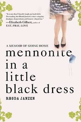 #ad Mennonite in a Little Black Dress: A Memoir of Going Home VERY GOOD $3.73