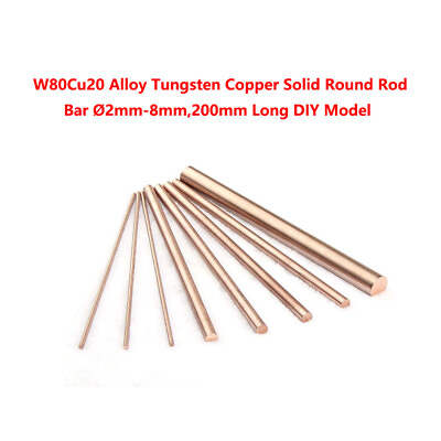 #ad W80Cu20 Alloy Tungsten Copper Solid Round Rod Bar Ø2mm 8mm200mm Long DIY Model $88.52