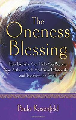 #ad #ad THE ONENESS BLESSING: HOW DEEKSHA CAN HELP YOU BECOME YOUR By Paula Rosenfeld VG $12.95