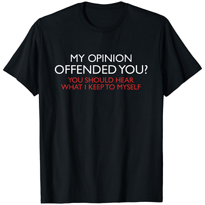 #ad My Opinion Offended You Funny T shirt Sarcastic Tee $22.95