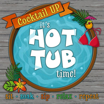 #ad Cocktail Up It#x27;s Hot Tub Time... Wall Sign 12x12 $42.14
