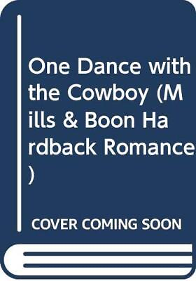 One Dance with the Cowboy Mills amp; Boon Hardback Romance By Don $93.74