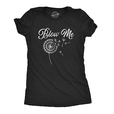 Womens Blow Me Tshirt Funny Dandelion Sarcastic Novelty Graphic Tee Heather $17.09