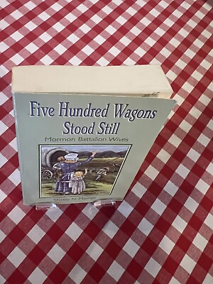 #ad Five Hundred Wagons Stood Still: Mormon Battalion Wives by Shirley N. Maynes $18.99