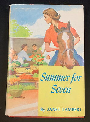 Summer For Seven By: Janet Lambert 1952 1st Edition HC DJ $10.00