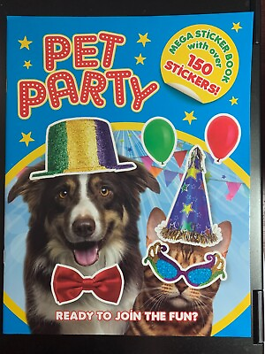 STICKER ACTIVITY BOOK quot;PET PARTYquot; OVER 150 STICKERS BRAND NEW KIDS DOG CAT $3.99