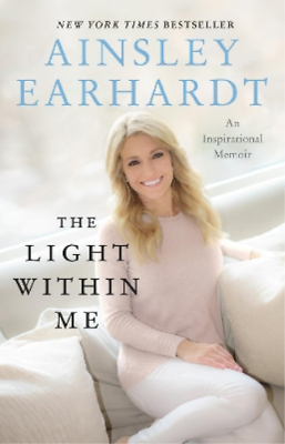 #ad Ainsley Earhardt The Light Within Me Paperback $16.24