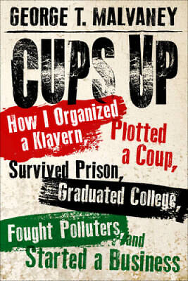 #ad Cups Up: How I Organized a Klavern Plotted a Coup Survived Prison Grad GOOD $7.37