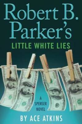 Robert B. Parker#x27;s Little White Lies Spenser Hardcover VERY GOOD $3.69