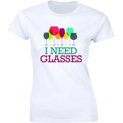 I Need Glasses Shirt Funny Wine Alcohol Party Women#x27;s T shirt Tee $14.81