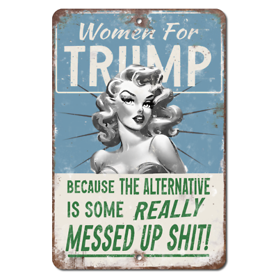 Women For Trump 8quot; x 12quot; Aluminum Metal Sign MAGA Patriot Retro Political Sign $21.59
